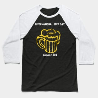 International Beer Day August 3rd , Beer Day Baseball T-Shirt